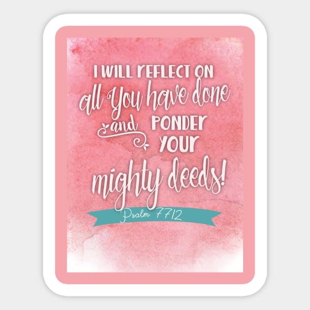 I will ponder Your mighty deeds.  Psalm 77 Sticker by Third Day Media, LLC.